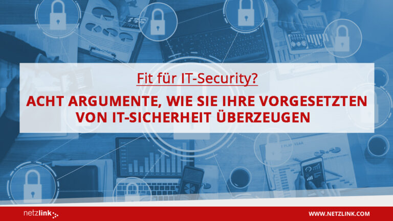Wie Sie Ihre Vorgesetzten von IT-Sicherheit überzeugen