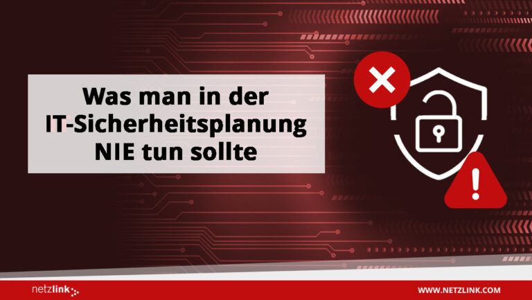 Was man in der IT-Sicherheitsplanung nie tun sollte